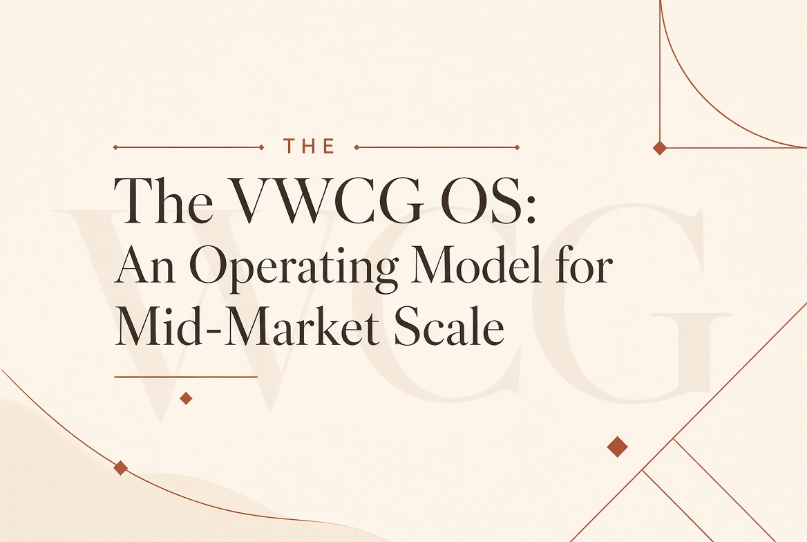 The VWCG OS: An Operating Model for Mid-Market Scale